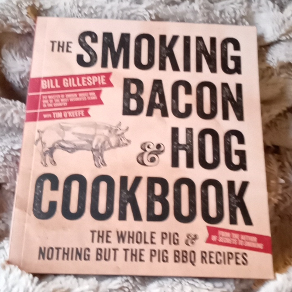 The Smoking Bacon & Hog Cookbook, new book, by Bill Gillespie, 292 pages